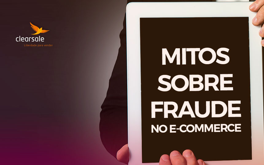 Mitos sobre fraude também são vilões do comércio eletrônico
